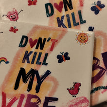 Load image into Gallery viewer, Carrés d'Art - Don't kill my vibe
